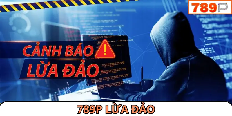789P lừa đảo