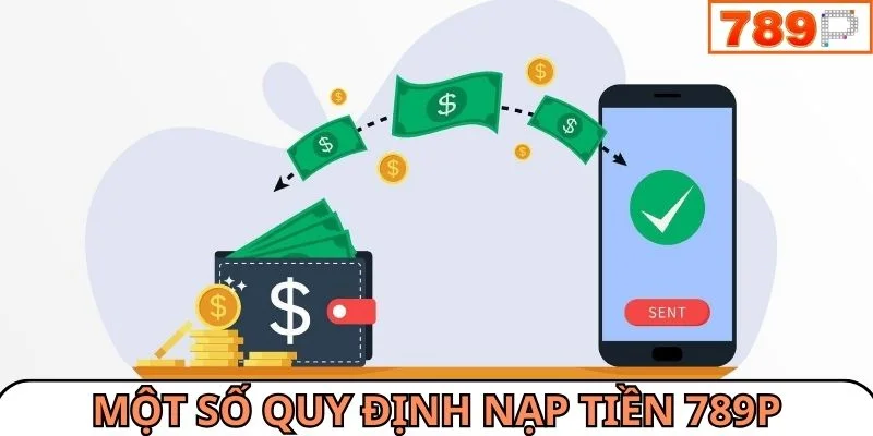 Một số quy định khi tiến hành nạp tiền 789P